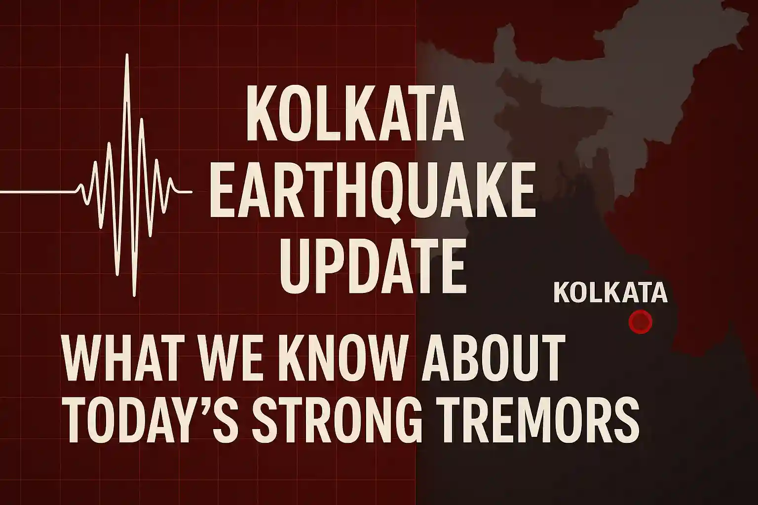 Landscape graphic showing a seismograph wave and a highlighted map of Kolkata, illustrating the Kolkata earthquake update and today’s strong tremors.