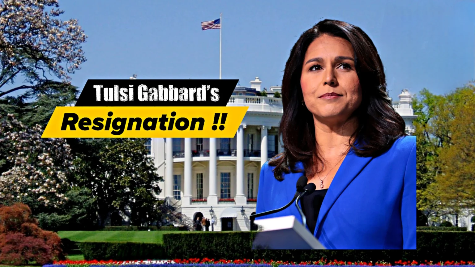 Tulsi Gabbard speaking in front of the White House with “Tulsi Gabbard’s Resignation” headline text, symbolizing the political controversy surrounding the Tulsi Gabbard Resignation from the DNI role.