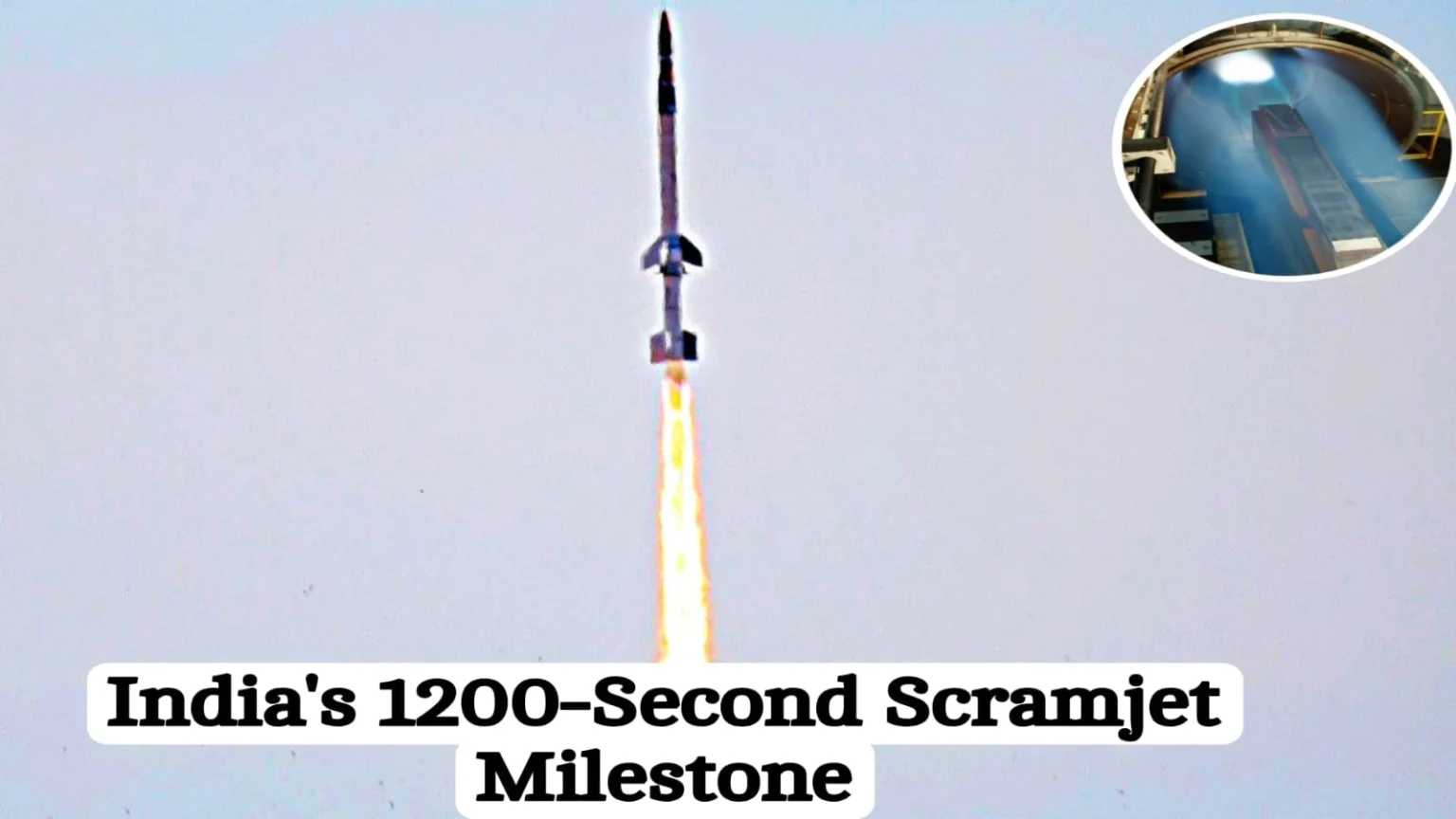 DRDO Scramjet Test showing a hypersonic missile launch and scramjet engine testing during India's 1,200-second hypersonic propulsion milestone.