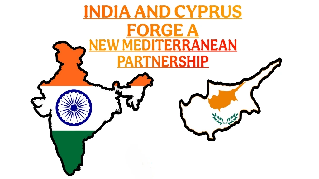 India Cyprus Defence partnership illustration featuring the maps of India and Cyprus, highlighting growing strategic and defence cooperation in the Eastern Mediterranean.